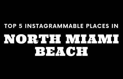 Top 5 Instagrammable Places in North Miami Beach